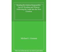 Reading Revelation Responsibly: Uncivil Worship. Gorman<|