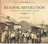 Reading Revolution : Shakespeare on Robben Island by Ashwin Desai (2014-09-04)