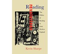 Reading Revolutions - The Politics of Reading in Early Modern England