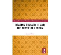 Reading Richard III and the Tower of London