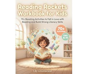 Reading Rockets Workbook for Kids: 70+ Boosting Activities to Fall in Love with Reading and Build Strong Literacy Skills (Ages 6-11)