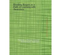 Reading Rogers as a Path of Learning with Awareness: Towards a Person-Centred Hermeneutic Approach