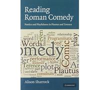 Reading Roman Comedy: Poetics and Playfulness in Plautus and Terence (The W. B. Stanford Memorial Lectures)