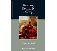 Reading Romantic Poetry (Wiley Blackwell Reading Poetry)