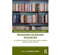 Reading Russian Sources: A Student's Guide to Text and Visual Sources from Russian History