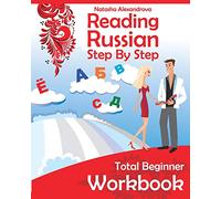 Reading Russian Workbook: Russian Step By Step Total Beginner
