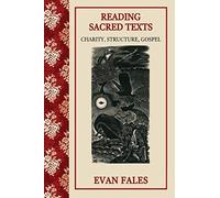 Reading Sacred Texts: Charity, Structure, Gospel