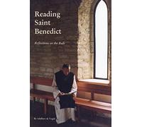 Reading Saint Benedict: Reflections on the Rule: 151 (Cistercian Studies Series, 151)