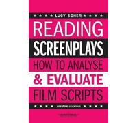 Reading Screenplays: How to Analyse and Evaluate Film Scripts (Creative Essentials)