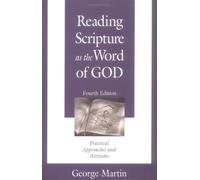 Reading Scripture as the Word of God: Practical Approaches and Attitudes