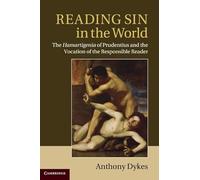 Reading Sin in the World: The Hamartigenia of Prudentius and the Vocation of the Responsible Reader