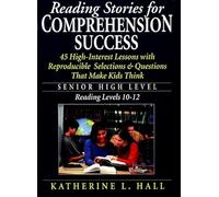 Reading Stories for Comprehension Success: Senior High Level (Grades 10-12)