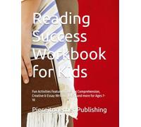 Reading Success Workbook for Kids: Fun Activities Featuring Reading Comprehension, Creative & Essay Writing, Verbs, and more for Ages 7-10