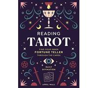 Reading Tarot: Find Your Inner Fortune Teller Through the Cards (Daily Divination)