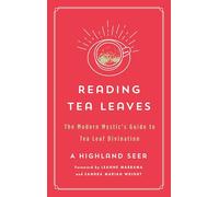Reading Tea Leaves: The Modern Mystic's Guide to Tea Leaf Divination (The Modern Mystic Library)