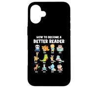 Reading Teacher How to Become a Better Reader Book Lover Fun Case for iPhone 16 Plus