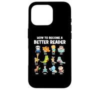Reading Teacher How to Become a Better Reader Book Lover Fun Case for iPhone 16 Pro
