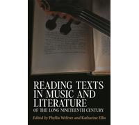 Reading Texts in Music and Literature of the Long Nineteenth Century