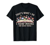 Reading That's What I Do I Read Books and I Know Thing T-Shirt