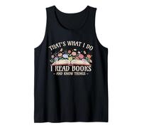 Reading That's What I Do I Read Books and I Know Thing Tank Top