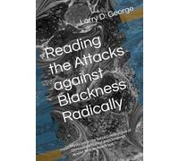 Reading the Attacks against Blackness Radically: Mysticism in the Social Construction of Unreasoned Hatred and Contempt against African Americans