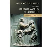 Reading the Bible in the Strange World of Medicine