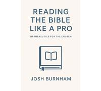 Reading the Bible Like a Pro: Hermeneutics for the Church