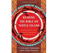 Reading the Bible on Turtle Island: An Invitation to North American Indigenous Interpretation