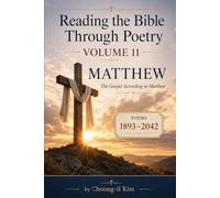 Reading the Bible Through Poetry Volume 11: Matthew