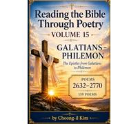 Reading the Bible Through Poetry Volume 15: Galatians to Philemon