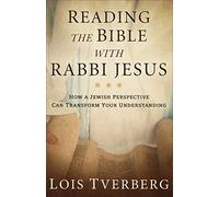 Reading the Bible with Rabbi Jesus: How a Jewish Perspective Can Transform Your Understanding