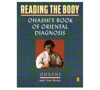 Reading the Body: Ohashi's Book of Oriental Diagnosis (Compass)