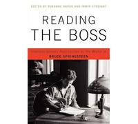 Reading the Boss: Interdisciplinary Approaches to the Works of Bruce Springsteen