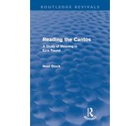 Reading the Cantos (Routledge Revivals): A Study of Meaning in Ezra Pound