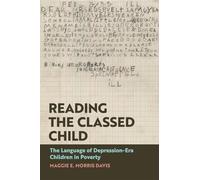 Reading the Classed Child: The Language of Depression-Era Children in Poverty