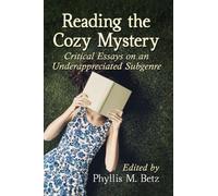 Reading the Cozy Mystery – Critical Essays on an Underappreciated Subgenre – McFarland