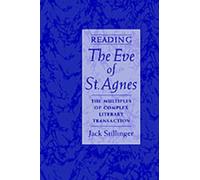 Reading The Eve of St Agnes: The Multiples of Complex Literary Transaction by Ja