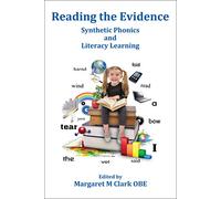 Reading the Evidence: Synthetic Phonics and Literacy Learning