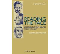 Reading the Face: Understanding a Person's Character Through Physiognomy - A Spiritual-scientific Study