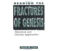 Reading the Fractures of Genesis: Historical and Literary Approaches