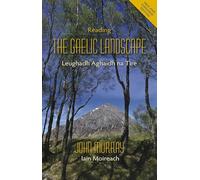 Reading the Gaelic Landscape : Leughadh Aghaidh na Tire