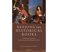 Reading the Historical Books: A Student's Guide To Engaging The Biblical Text