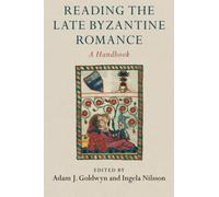 Reading the Late Byzantine Romance: A Handbook