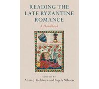 Reading the Late Byzantine Romance: A Handbook – Cambridge University Press