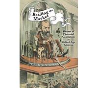 Reading the Market: Genres of Financial Capitalism in Gilded Age America (New Studies in American Intellectual and Cultural History)