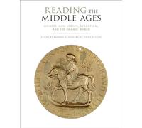 Reading the Middle Ages: Sources from Europe, Byzantium, and the Islamic World, Third Edition