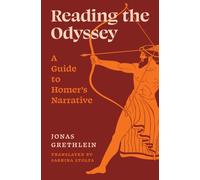 Reading the Odyssey : A Guide to Homer’s Narrative