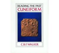 Reading the Past: Ancient Writing from Cuneiform to the Alphabet (Reading the Past - Cuneiform to the Alphabet)