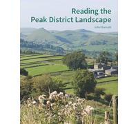 Reading the Peak District Landscape (Historic England): Snapshots in Time