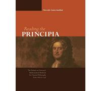 Reading the Principia: The Debate on Newton's Mathematical Methods for Natural Philosophy from 1687 to 1736